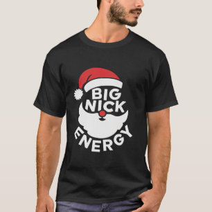 Big Nick Energy Funny Inappropriate Christmas Men T-Shirt