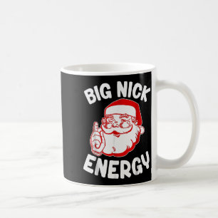 Big Nick Energy Funny Santa Christmas _1 Coffee Mug