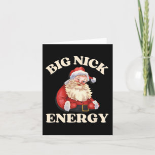 Big Nick Energy Funny Santa Christmas Card