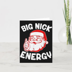 Big Nick Energy Funny Santa Christmas  Card