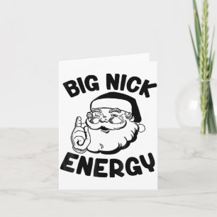 Big Nick Energy Funny Santa Christmas Card