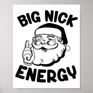 Big Nick Energy Funny Santa Christmas  Poster
