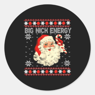 Big Nick Energy Funny Santa Ugly Christmas Sweater Classic Round Sticker