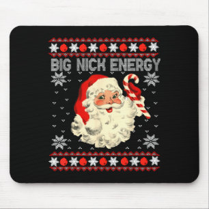 Big Nick Energy Funny Santa Ugly Christmas Sweater Mouse Pad