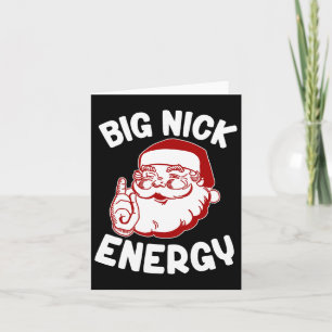 Big Nick Energy Funny Xmas Christmas  Card
