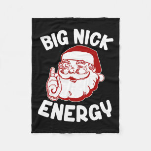 Big Nick Energy Funny Xmas Christmas  Fleece Blanket