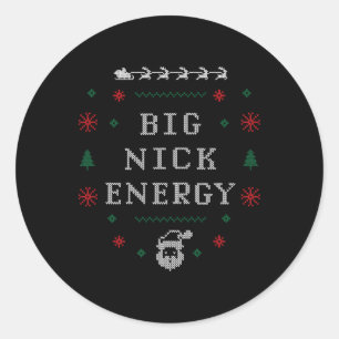 Big Nick Energy Funny Xmas Christmas Holiday Men W Classic Round Sticker