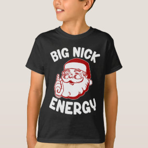 Big Nick Energy Funny Xmas Christmas T-Shirt