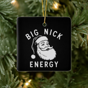 Big Nick Energy Funny Xmas Fat Santa Claus Saint Ceramic Ornament