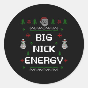 Big Nick Energy Meme Funny Xmas Christmas Holiday  Classic Round Sticker