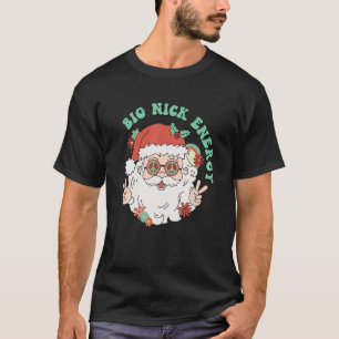 Big Nick Energy Santa Claus Flowers T-Shirt