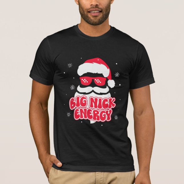 Big Nick Energy Santa Claus Funny Xmas Christmas  T-Shirt (Front)