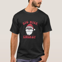 Big Nick Energy Santa Clause Saint Nicholas Funny 