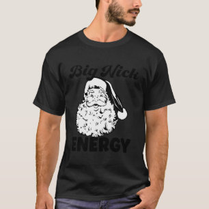 Big Nick Energy Santa T-Shirt