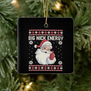 Big Nick Energy Santa Ugly Christmas Sweater Ceramic Ornament