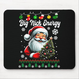 Big Nick Energy Santa Xmas Ugly Christmas Sweater Mouse Pad