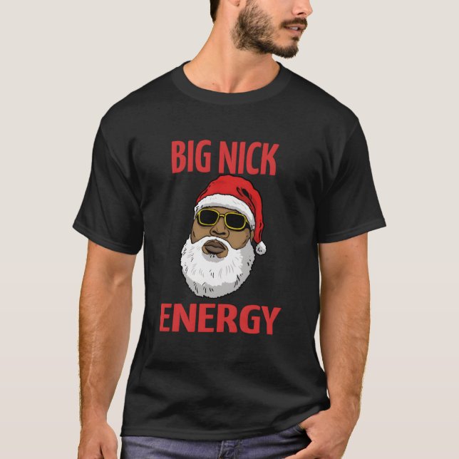 Big Nick Energy Shirt Black African Santa Funny Ch (Front)