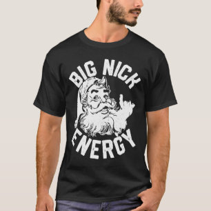 Big Nick Energy  Xmas Christmas Vintage Santa Clau T-Shirt