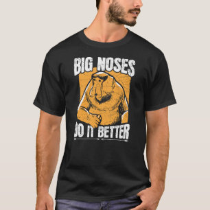 Big noses do it better Design for a Proboscis Monk T-Shirt