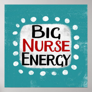 Big Nurse Energy Poster Wall Art