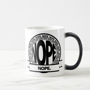Big Ole Cup of NOPE - Magic!
