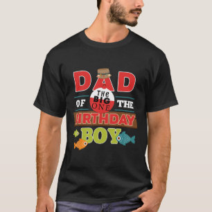 Big One Fishing Theme Dad Of The Birthday Boy Shir T-Shirt