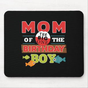 Big One Fishing Theme Mum Of The Birthday Boy Shir Mouse Pad