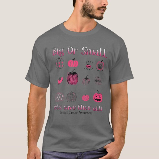 Big Or Small Let's Save Them All Breast Cancer Hal T-Shirt (Front)