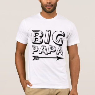 BIG PAPA DAD T-Shirts