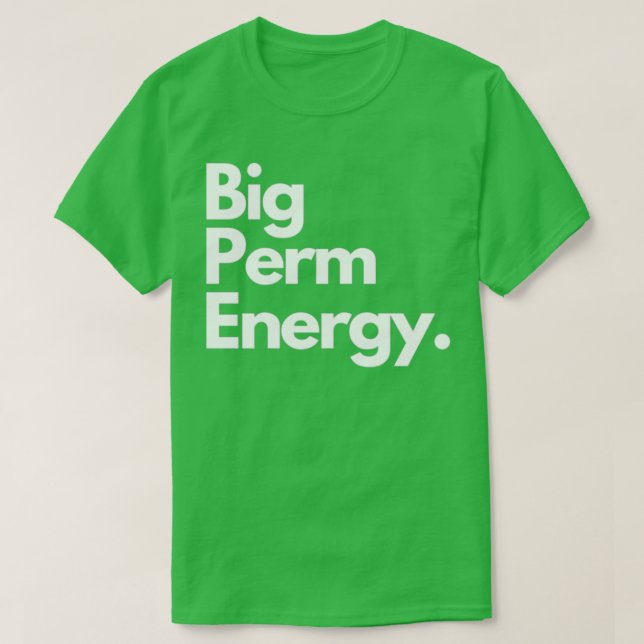 Big Perm Energy ClassicCopy T-Shirt (Design Front)