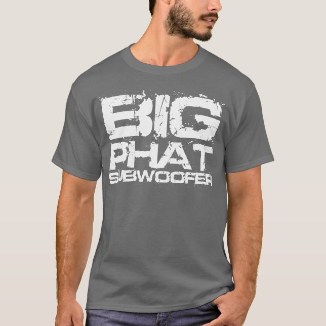Big Phat Subwoofer Dubstep T-Shirt (Front)
