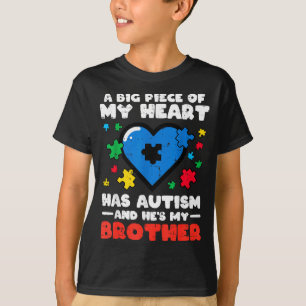 Big piece of heart has autism brother asd awarenes T-Shirt