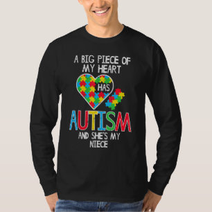 Big Piece Of My Heart Has Autism Niece Awareness A T-Shirt