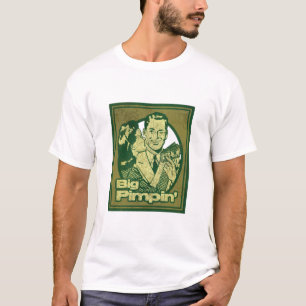 BIG PIMPIN' T-Shirt