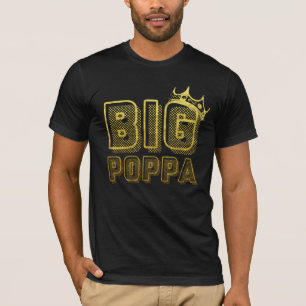 Big Poppa T-Shirt