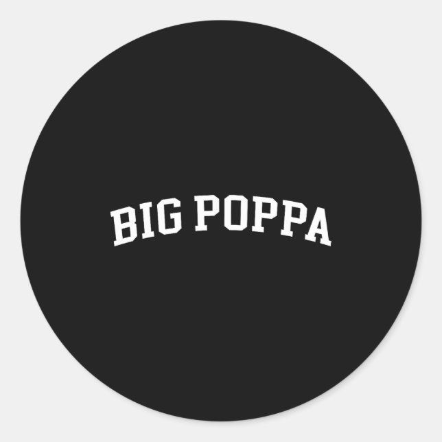 Big Ppa  Classic Round Sticker (Front)