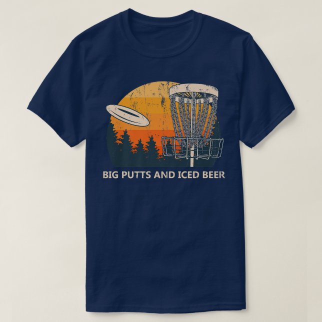 Big Putts and Iced Beer Disc Golf Drinking Golfer  T-Shirt (Design Front)