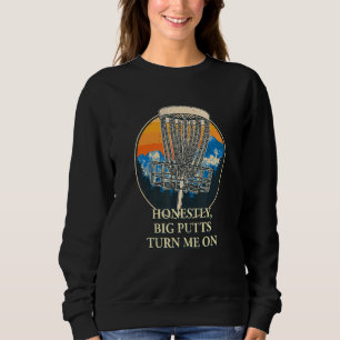 Big Putts Turn Me On Disc Golf Couples Golfer Sweatshirt