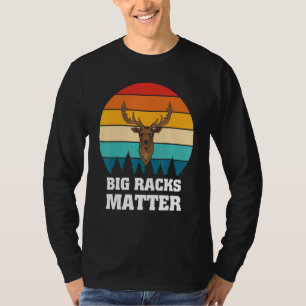 Big Racks Matter Deer Hunting Hunting T-Shirt