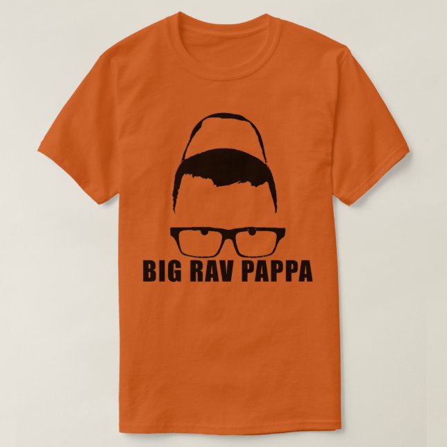 Big Rav Pappa  T-Shirt (Design Front)
