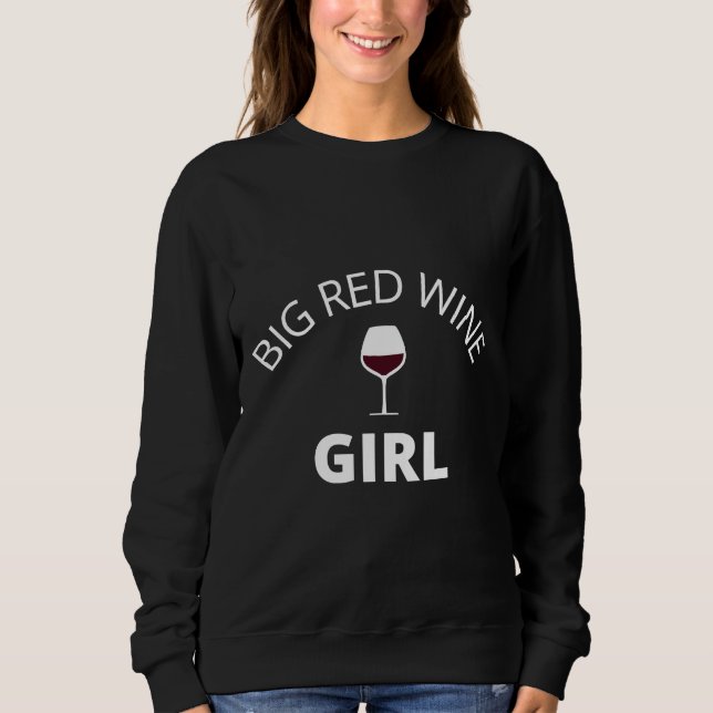Big Red Wine Girl Sweatshirt (Front)
