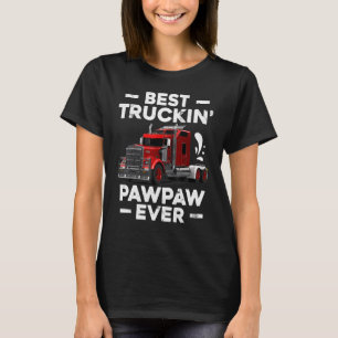 Big Rig Trucker Men Best Truckin Pawpaw Ever T-Shirt