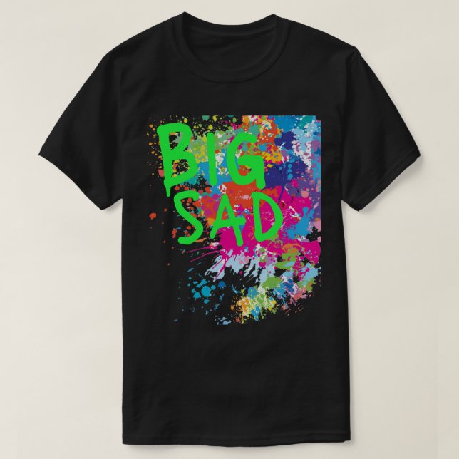 Big Sad Explosion  T-Shirt (Design Front)