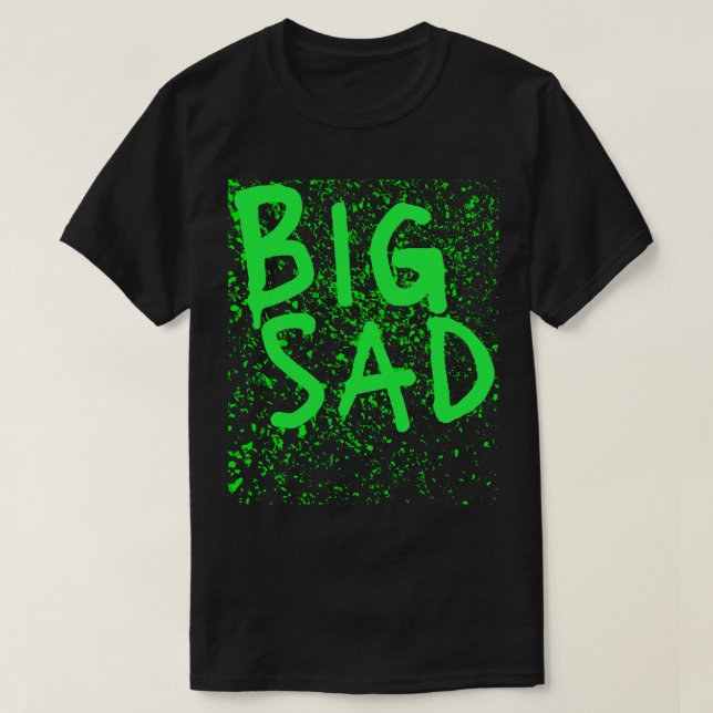 Big Sad Graffiti Unisex  T-Shirt (Design Front)