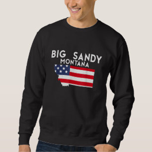Big Sandy Montana USA State America Travel Montana Sweatshirt