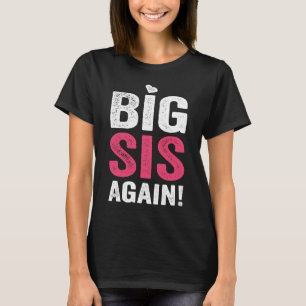 Big Sis Again Big Sister T-Shirt