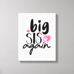 Big Sis Again Canvas Print