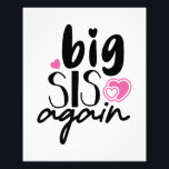 Big Sis Again Photo Print<br><div class="desc">Big Sis Again design for Girls Who Will Be a Sister Again.</div>