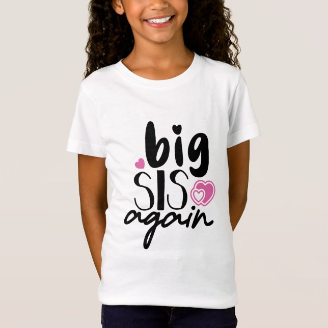 Big Sis Again T-Shirt (Front)