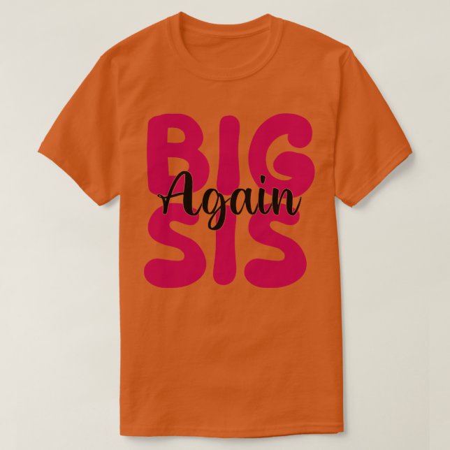 Big Sis Again T-Shirt (Design Front)